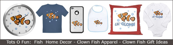 Tots O Fun: Fish Home Decor - Clown Fish Apparel - Clown Fish Gift Ideas